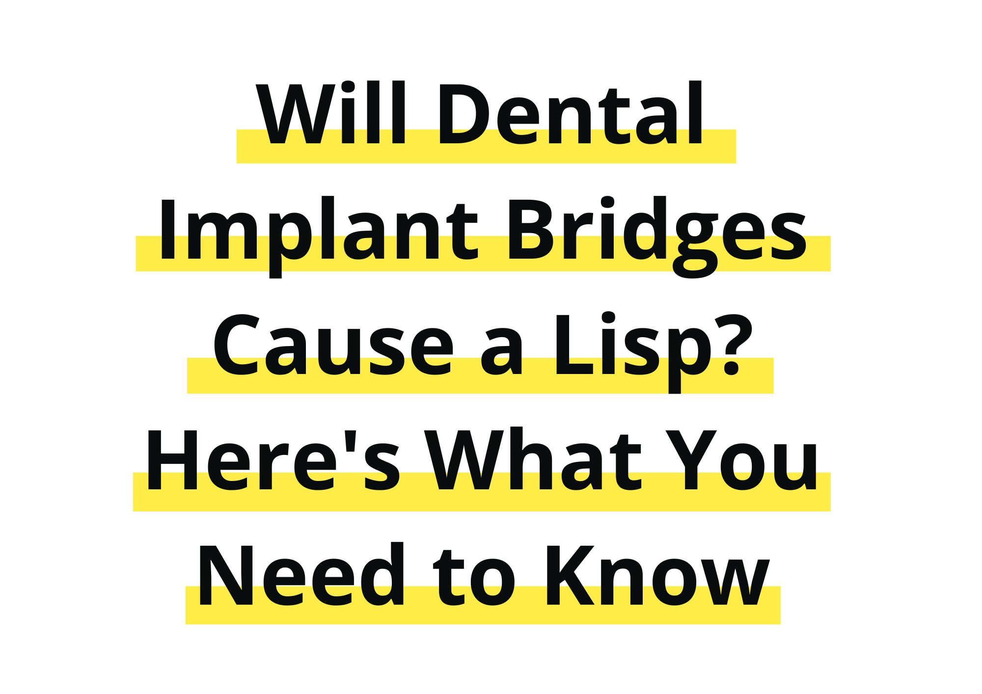 Will Dental Implant Bridges Cause a Lisp? - All at Once® Implant Bridge